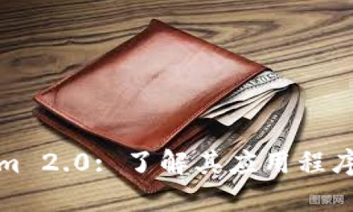 Tokenim 2.0: 了解其应用程序及功能